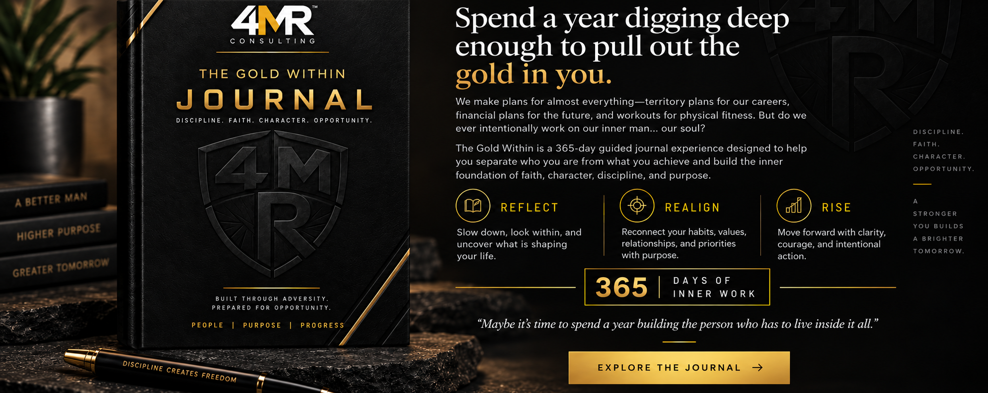 The Gold Within Journal — Spend a year digging deep enough to pull out the gold in you. 365 days of inner work. Reflect, Realign, Rise. Explore the Journal.